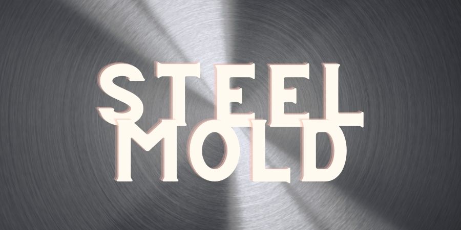 Steel Mold